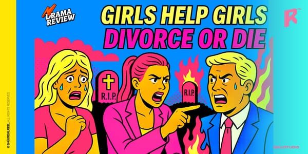 Red Flags, Patriarchs & Payback: Girls Help Girls: Divorce or Die